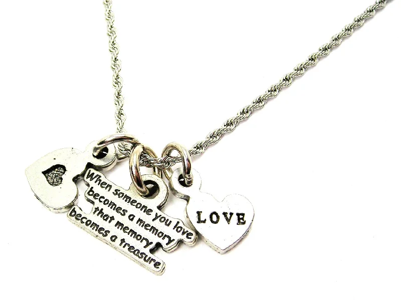 When Someone You Love Becomes A Memory That Memory Becomes A Treasure Stainless Steel Rope Chain Necklace